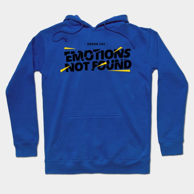 Error 404 Emotions Not Found Hoodie by stokedstore